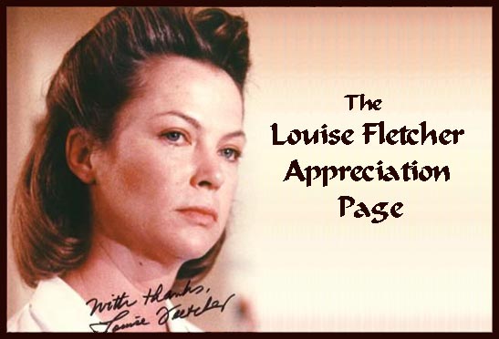 This unofficial fan site is in honor of Louise Fletcher